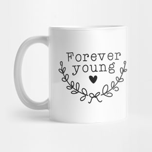 forever young Mug